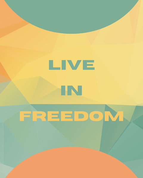 Live In Freedom - WALL ART POSTER - 8x10in - (Digital Download) - Freedom Collection
